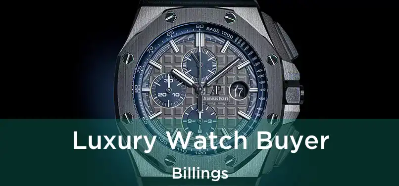 Luxury Watch Buyer Billings