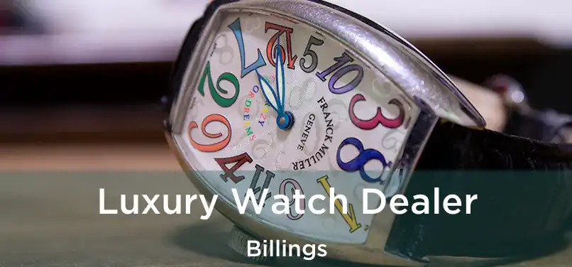 Luxury Watch Dealer Billings