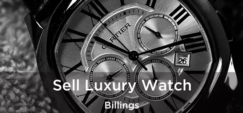 Sell Luxury Watch Billings