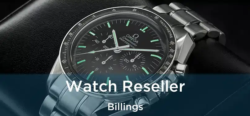 Watch Reseller Billings