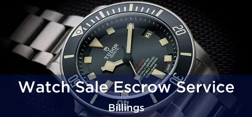 Watch Sale Escrow Service Billings