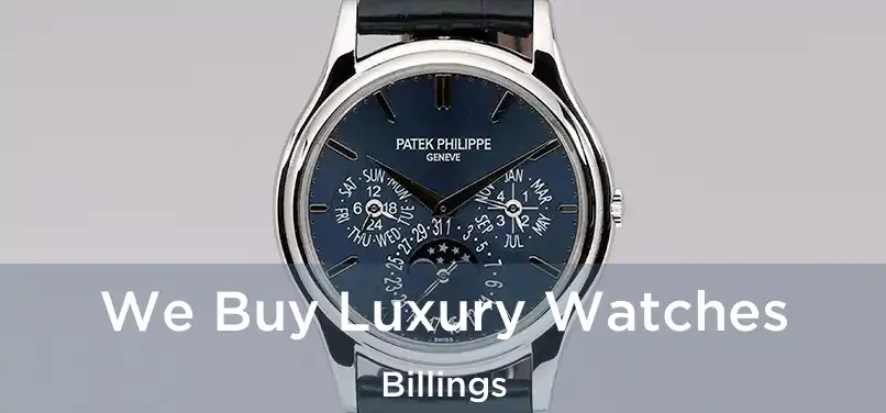 We Buy Luxury Watches Billings